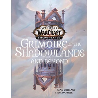 World of Warcraft: Grimoire of the Shadowlands and Beyond Hardback World of Warcraft: Shadowlands English