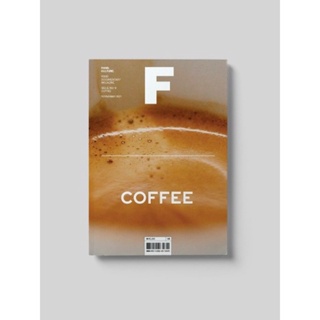 [นิตยสารนำเข้า] Magazine B / F ISSUE NO.18 COFFEE ภาษาอังกฤษ หนังสือ monocle kinfolk english brand food book