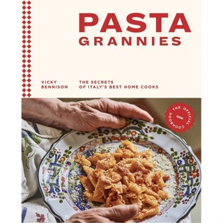 หนังสือภาษาอังกฤษ Pasta Grannies: The Official Cookbook: The Secrets of Italys Best Home Cooks