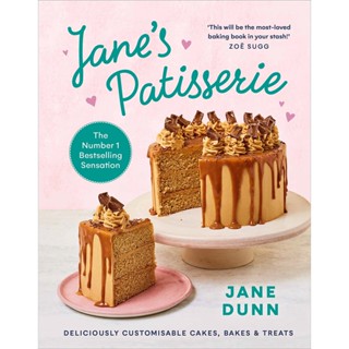 Janes Patisserie Deliciously Customisable Cakes, Bakes and Treats Jane Dunn Hardback