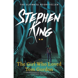 The Girl Who Loved Tom Gordon By (author)  Stephen King