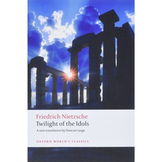 Twilight of the Idols Paperback Oxford Worlds Classics English By (author)  Friedrich Nietzsche
