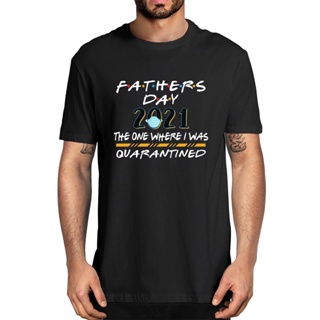 เสื้อวินเทจผญ วันพ่อ Unisex 2021 หนึ่งที่ฉันถูกกักกันเสื้อวันพ่อวินเทจตลกเสื้อยืดผู้ชาย 100% ฝ้ายแปลกใหม่