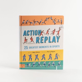 [หนังสือเด็ก] Action Replay: Relive 25 greatest sporting moments sport sports กีฬา ภาษาอังกฤษ children’s english book