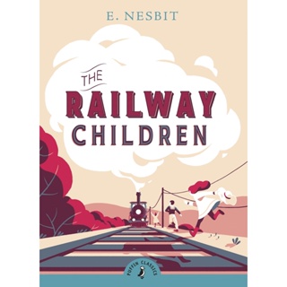 The Railway Children By (author)  Edith Nesbit , Introduction by  Jacqueline Wilson Paperback Puffin Classics English