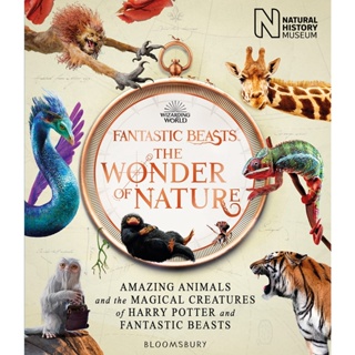 Chulabook(ศูนย์หนังสือจุฬาฯ)C321 |หนังสือ 9781526624048 FANTASTIC BEASTS THE WONDER OF NATURE: AMAZING ANIMALS AND THE MAGICAL CREATURES OF HARRY POTTER AND