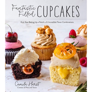 Fantastic Filled Cupcakes: Kick Your Baking Up a Notch with Incredible Flavor Combinations