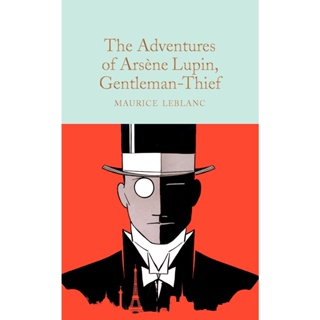 The Adventures of Arsène Lupin, Gentleman-Thief - Macmillan Collectors Library Maurice Leblanc