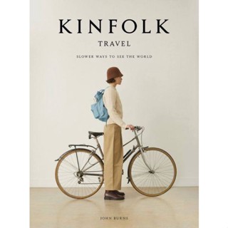 [หนังสือ] Kinfolk Travel: Slower Ways to See the World ภาษาอังกฤษ english book