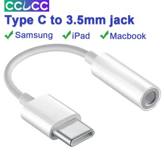 Cclcc อะแดปเตอร์แจ็คหูฟัง USB Type C เป็น 3.5 มม. สําหรับ samsung Galaxy S22 S21 Huawei Macboook pro