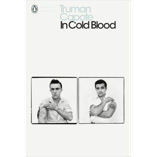 In Cold Blood A True Account of a Multiple Murder and Its Consequences - Penguin Modern Classics Truman Capote Paperback