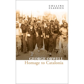 Homage to Catalonia Paperback Collins Classics English By (author)  George Orwell