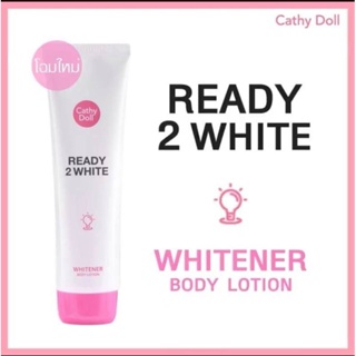 Cathy Doll Ready 2 White Whitener Body Lotion 150ml. เผยผิวใส เป๊ะเว่อร์ได้ในทันที