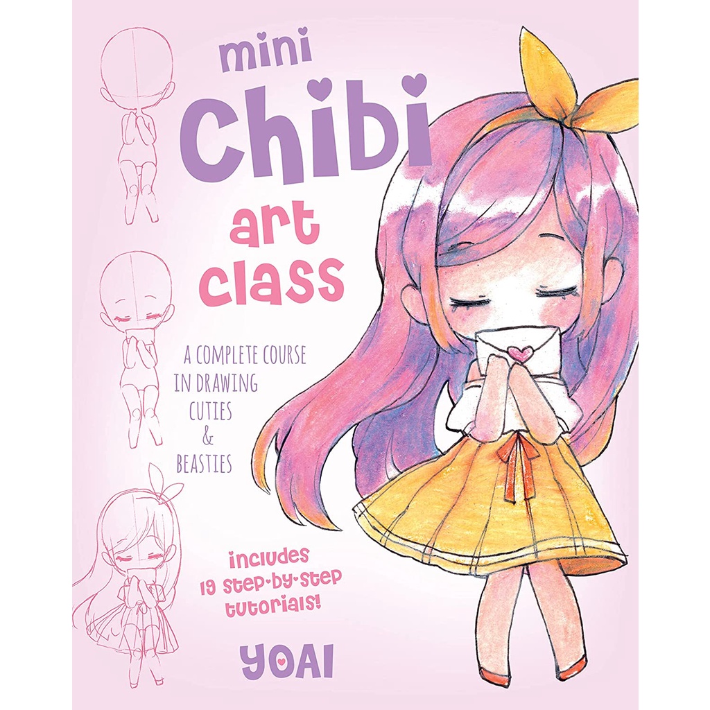 Mini Chibi Art Class: Volume 2 : A Complete Course in Drawing Cuties ...
