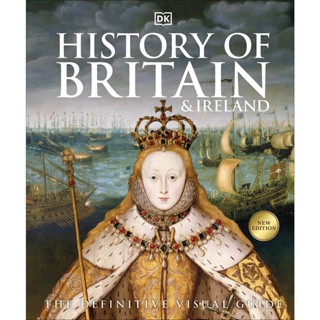 History of Britain and Ireland : The Definitive Visual Guide DK Hardback English