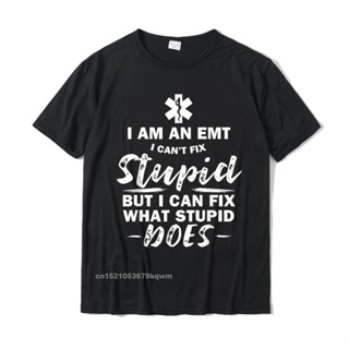 ขายดี!เสื้อยืดผ้าฝ้าย พิมพ์ลาย I Am An EMT - Stupid Funny EMT EMS Ambulance AMR สําหรับผู้ชาย YNR 3VSIS-5XL