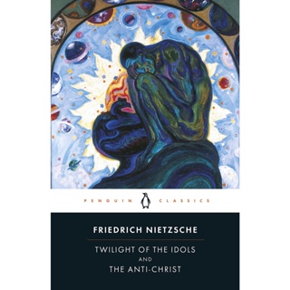Twilight of the Idols And, The Anti-Christ - Penguin Classics Friedrich Wilhelm Nietzsche, R. J. Hollingdale Paperback