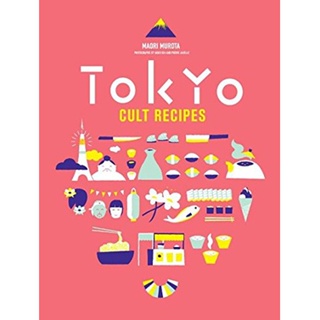 Tokyo Cult Recipes Hardback English By (author)  Maori Murota