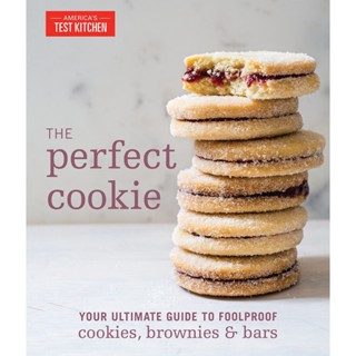 The Perfect Cookie : Your Ultimate Guide to Foolproof Cookies, Brownies &amp; Bars