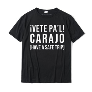 เสื้อยืดคอกลม Vete Pal Carajo komik İspanyolca İki dilli argo เสื้อยืด pamuk Casual Tops gömlek aile erkekler üst t-shir