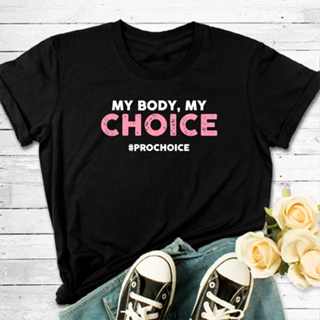 เสื้อสาวอวบ Camiseta con estampado &quot;My Body My Choice&quot; para Mujer, camisa con estampado divertido De los derec