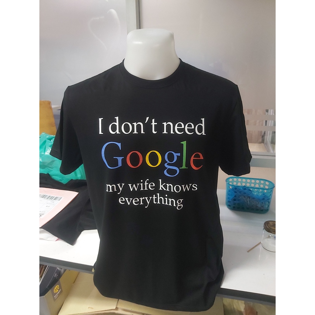 เสื้อยืดi-dont-need-google-my-wife-knows-everything-เทรนด์ตลก-ขบขัน-เสื้อยืดข้อความฮาๆ-คำกวนๆ-คำโดนๆ-ตามกระแส-facebook