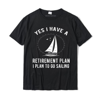 เสื้อคนอ้วน Evet var bir emeklilik planı gitmek yelken T-Shirt komik hediye pamuklu üst giyim T Shirt tasarım yaygın bas