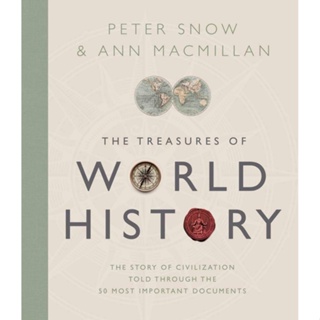 Treasures of World History : The Story Of Civilization in 50 Documents