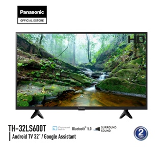 สินค้า Panasonic LED TV TH-32LS600T HD TV ทีวี 32 นิ้ว Android TV Google Assistant Chromecast แอนดรอยด์ทีวี