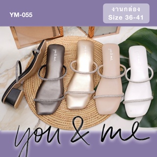 You &amp; Me ( 🇹🇭Ready to ship) รองเท้าส้นสูง รองเท้าเเฟชั่นผู้หญิง YM-055