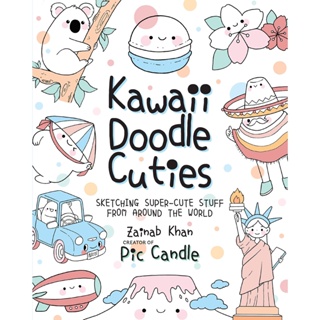 Kawaii Doodle Cuties: Volume 3 : Sketching Super-Cute Stuff from Around the World