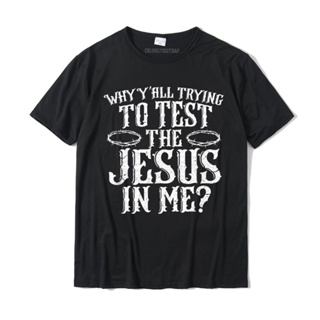 เสื้อเบลาส์ Neden Yall Tryin Test etmek için İsa beni hıristiyan İnanç T-Shirt Retro Geek üst T-Shirt pamuk Tees erkekl