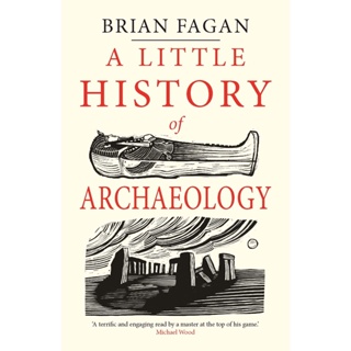 A Little History of Archaeology Paperback Little Histories English By (author)  Brian Fagan
