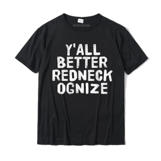 เสื้อยืดชาย YALL daha iyi REDNECK-OGNIZE gömlek komik hediye fikri CustomizedNormal T gömlek Tops baskın pamuk Mens üst