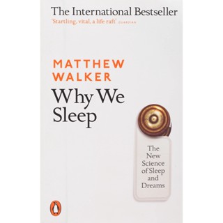 Why We Sleep : The New Science of Sleep and Dreams