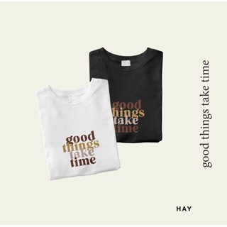 เสื้อยืดผ้าฝ้ายพิมพ์ลายขายดี ✲good thing take time / new