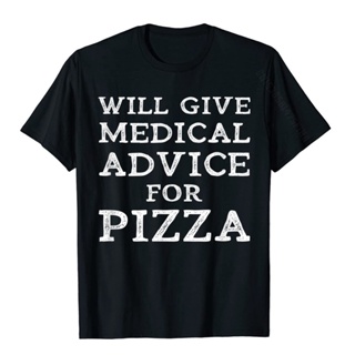 ขายดี!เสื้อยืด ผ้าฝ้าย พิมพ์ลาย Will Give Medical Advice For Pizza Funny Doctor Nurse สําหรับผู้ชายS-5XL