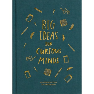 Big Ideas for Curious Minds : An Introduction to Philosophy Hardback English By (author)  The School of Life