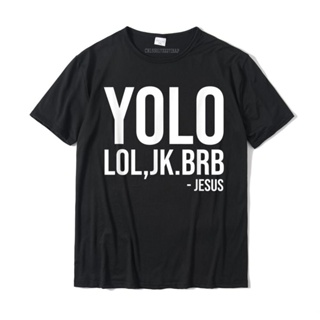 เสื้อยืดน่ารักๆ YOLO JK BRB İsa hıristiyan mizah katolik diriliş hediye T-Shirt rahat pamuklu erkek T Shirt için Normal