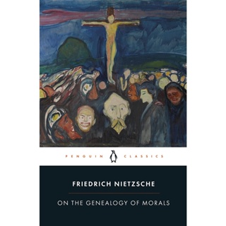 On the Genealogy of Morals Friedrich Wilhelm Nietzsche (author)