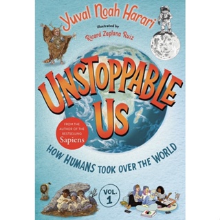 หนังสือภาษาอังกฤษ Unstoppable Us, Volume 1: How Humans Took Over the World (Unstoppable Us, 1) by  by Yuval Noah Harari
