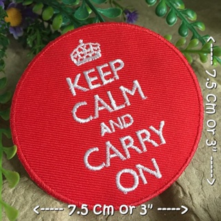 Keep Calm Carry on ตัวรีดติดเสื้อ อาร์มรีด อาร์มปัก ตกแต่งเสื้อผ้า หมวก กระเป๋า แจ๊คเก็ตยีนส์ Quote Embroidered Iron ...