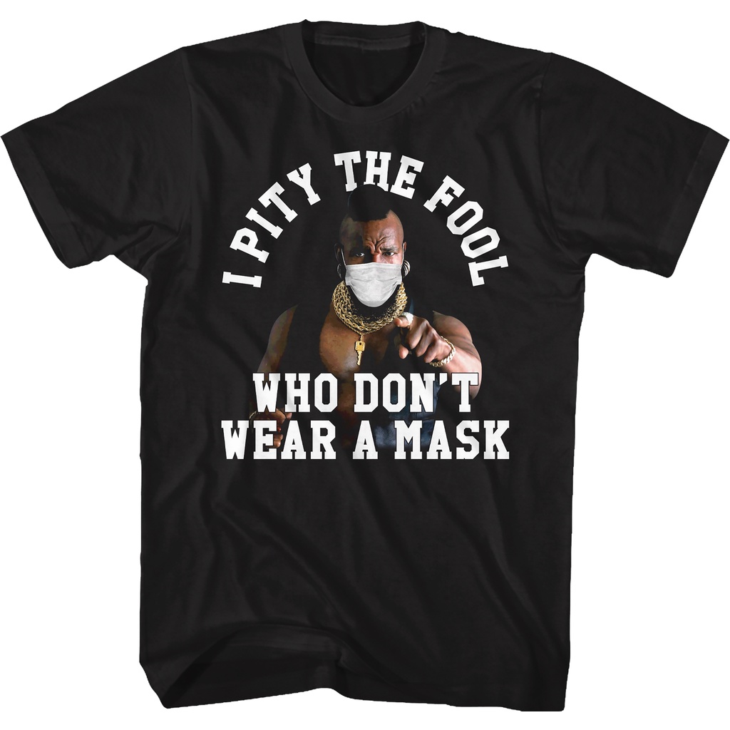 i-pity-the-fool-who-dont-wear-a-mask-mr-t-shirt-เสื้อเชิ้ต-เสื้อยืดเข้ารูป