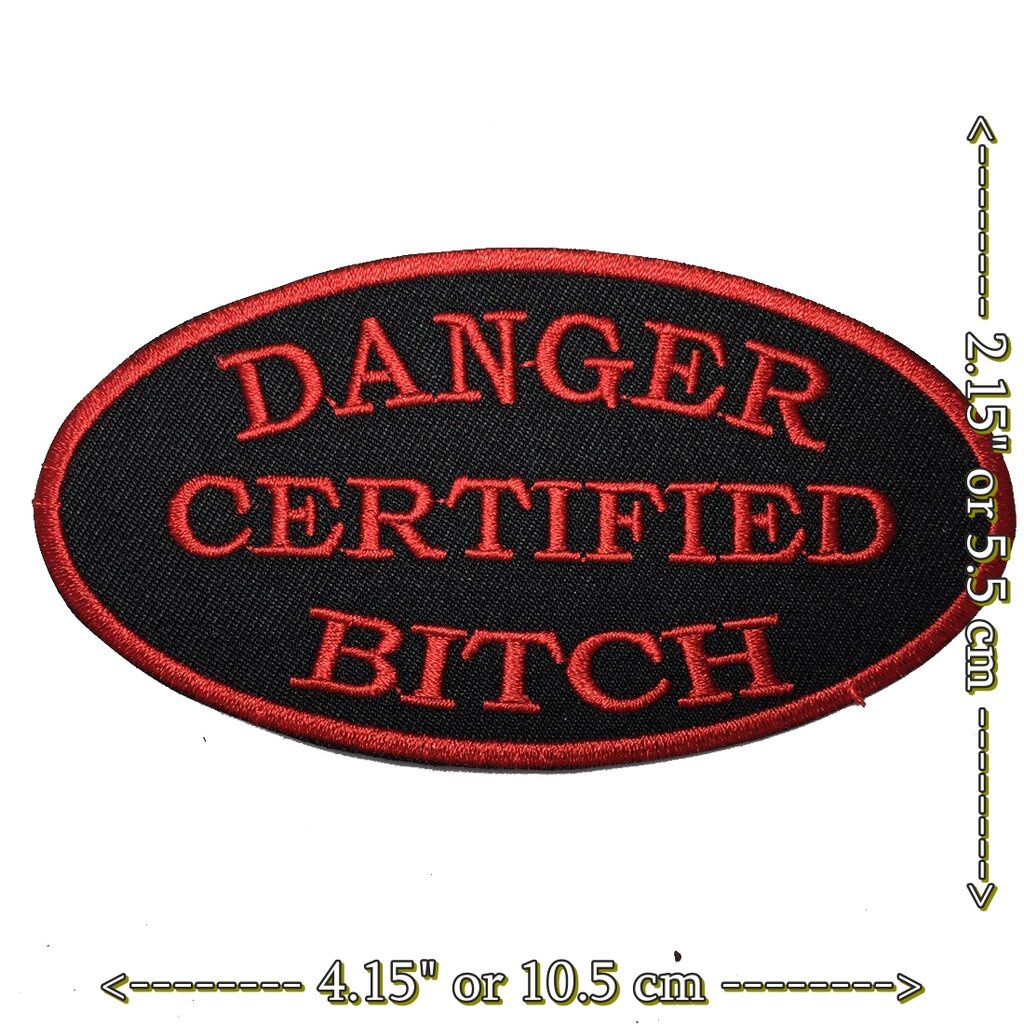 danger-certified-bitch-ตัวรีดติดเสื้อ-อาร์มรีด-อาร์มปัก-ตกแต่งเสื้อผ้า-หมวก-กระเป๋า-แจ๊คเก็ตยีนส์-quote-embroidered-i