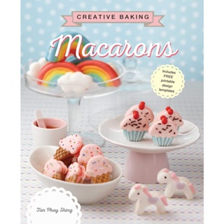 Creative Baking : Macarons Paperback English By (author)  Tan Phay Shing