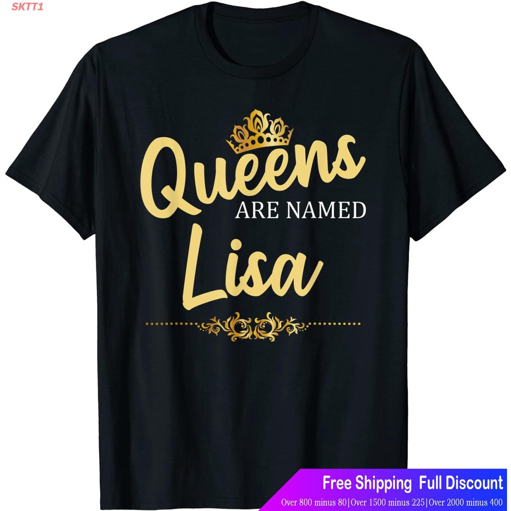 sktt1-เสื้อยืดลำลอง-queens-are-named-lisa-personalized-funny-birthday-name-gift-t-shirt-mens-womens-t-shirts