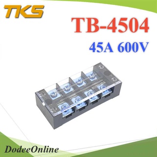 .เทอร์มินอลบล็อก TB4504 แผงต่อสายไฟ ขนาด 45A 600V แบบ 4 ช่อง รุ่น TB-4504 DD