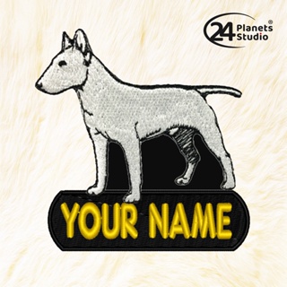 🔥New ตัวรีดป้ายชื่อลายสุนัข Bull Terrier by 24PlanetsStudio - ตัวรีดปักชื่อ (สั่งทำ)