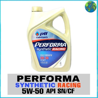 ปตท Ptt Performa Synthetic Racing 5W-50 ขนาด 4ลิตร สังเคราะห์แท้ 100% น้ำมันเครื่องยนต์เบนซิน