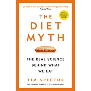 The Diet Myth : The Real Science Behind What We Eat